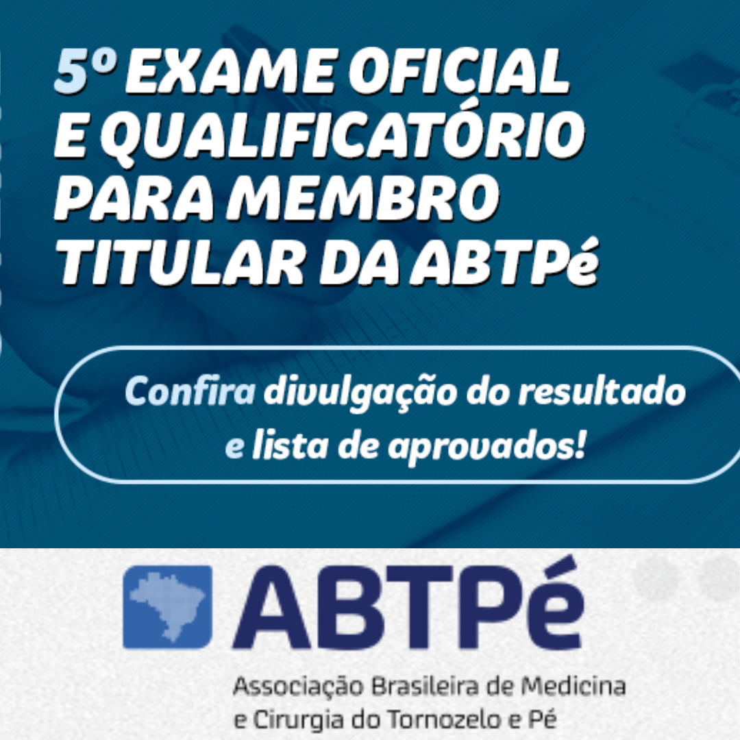 Leia mais sobre o artigo 5º Exame Oficial e Qualificatório para membro Titular da ABTPé